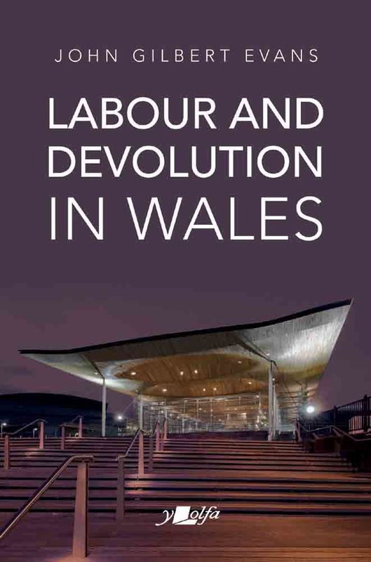 A picture of 'Labour and Devolution in Wales' by John Gilbert Evans